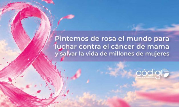Pintemos de rosa el mundo para luchar contra el cáncer de mama y salvar la vida de millones de mujeres