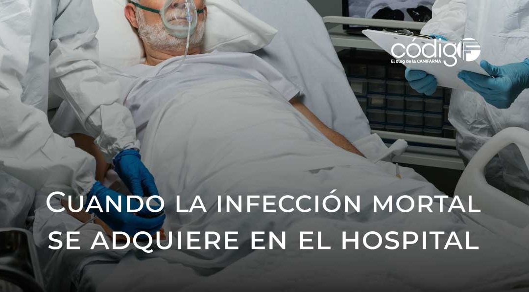 Cuando la infección mortal se adquiere en el hospital InfeccionesHospital